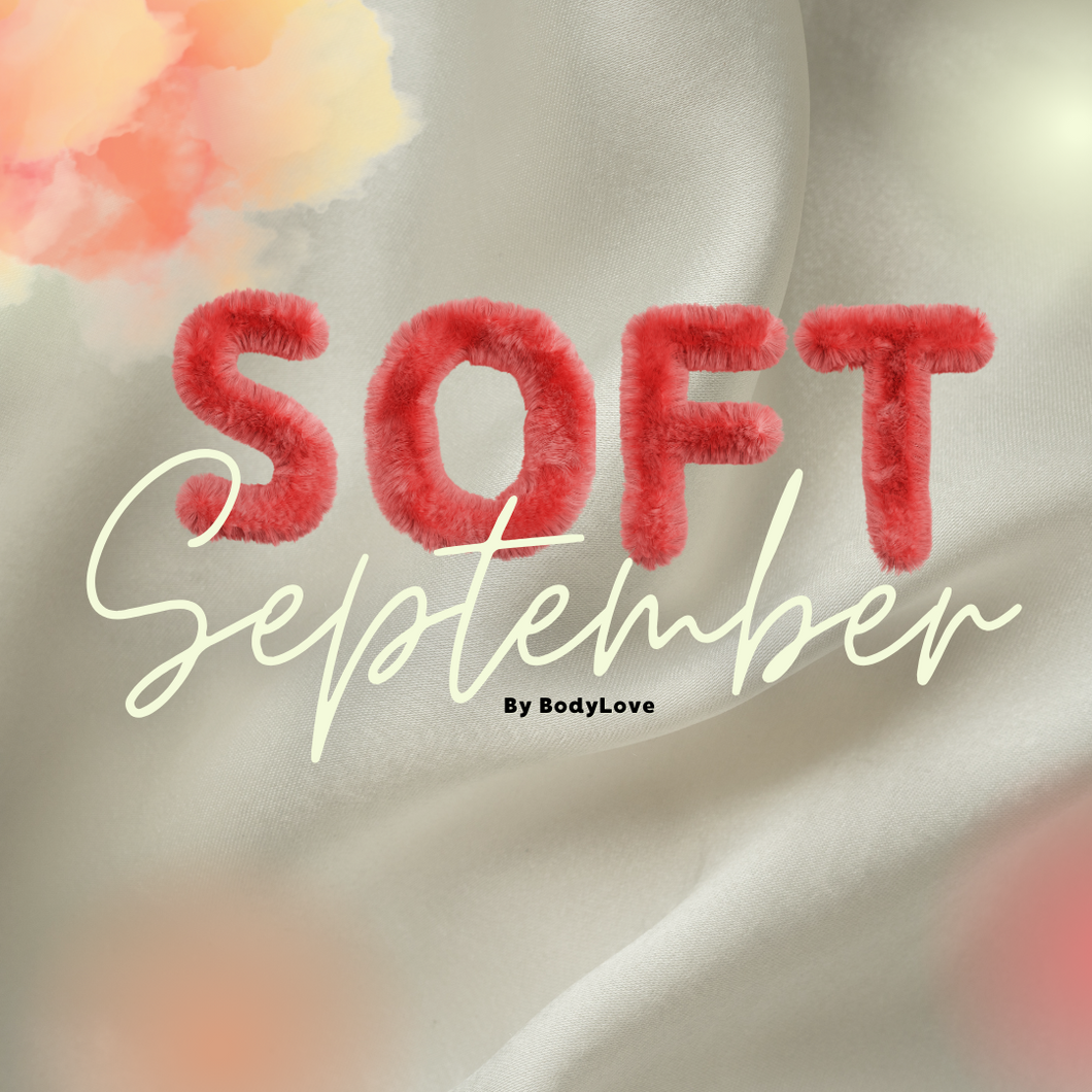 SOFT SEPTEMBER by BodyLove